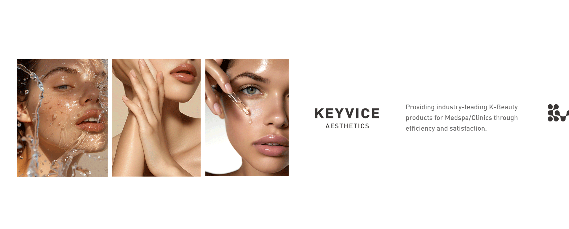 Keyvice Aesthetics banner featuring three close-up images of women with hydrated, glowing skin, and skincare application, alongside the Keyvice Aesthetics logo and tagline: βProviding industry-leading K-Beauty products for Medspa/Clinics through efficiency and satisfaction.β