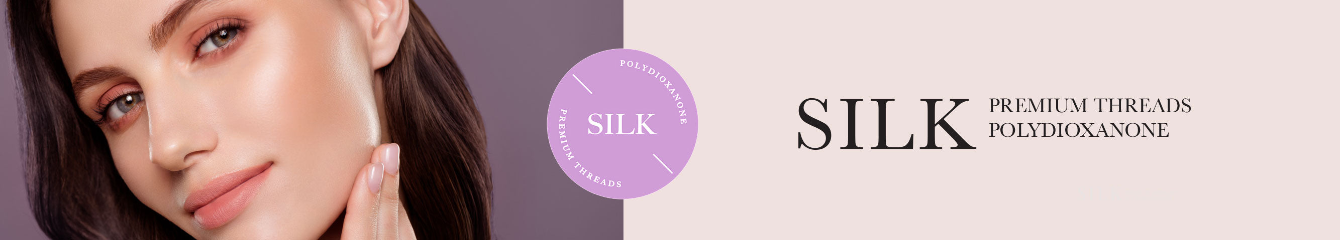 Silk Premium Threads Polydioxanone promotional banner featuring a close-up of a woman with flawless skin touching her face, alongside the Silk logo on a pastel background