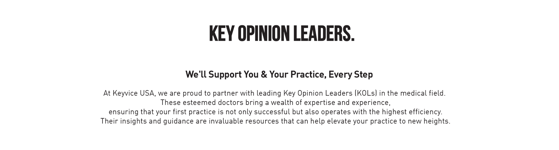 Text on a white background about Keyvice USA Key opinion leaders supporting practices